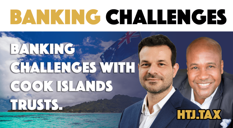 Banking challenges with Cook Island Trusts